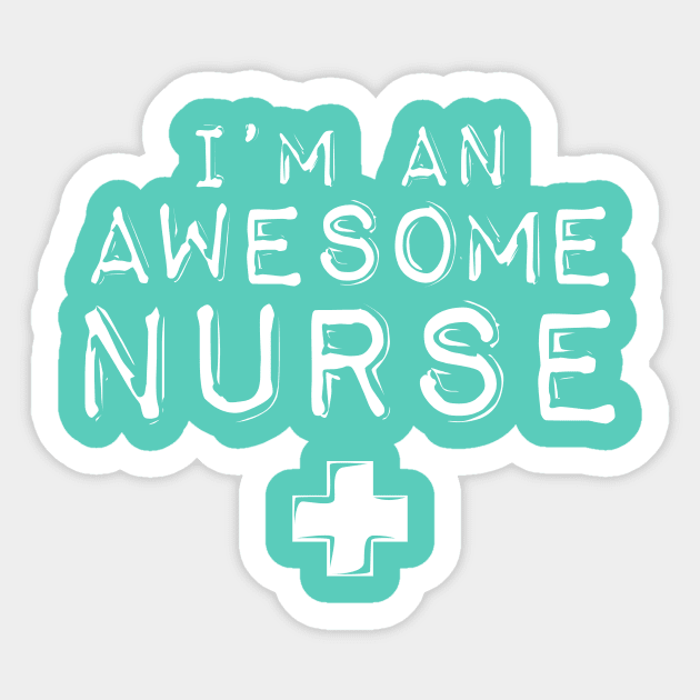 I'm an Awesome Nurse Sticker by 2891 Design